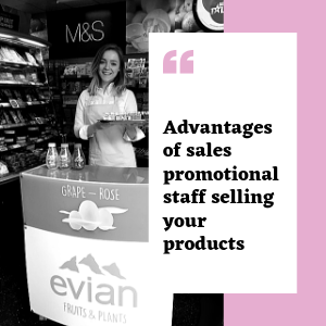 Advantages of sales promotional staff selling your products