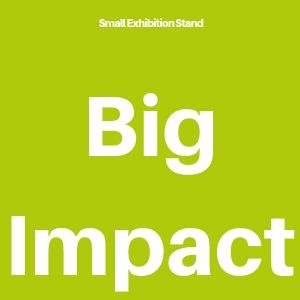 Small Exhibition Stand, Big Impact