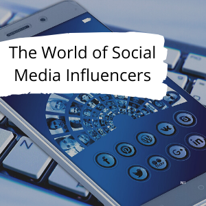 The World of Social Media Influencers