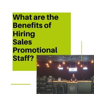 What are the Benefits of Hiring Sales Promotional Staff_