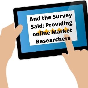 And the Survey Said_ Providing online Market Researchers
