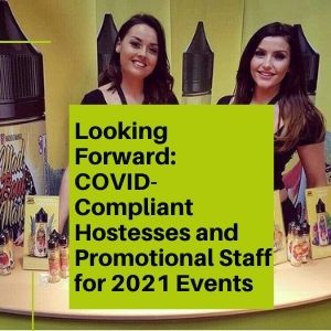 Looking Forward_ COVID-Compliant Hostesses and Promotional Staff for 2021 Events