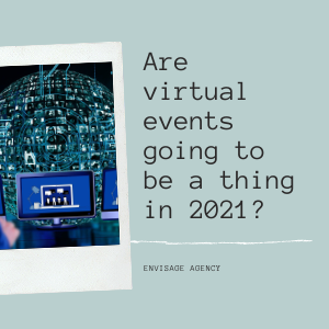 Are virtual events going to be a thing in 2021_