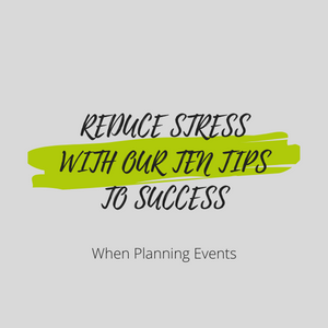 REDUCE STRESS WITH OUR TEN TIPS TO SUCCESS