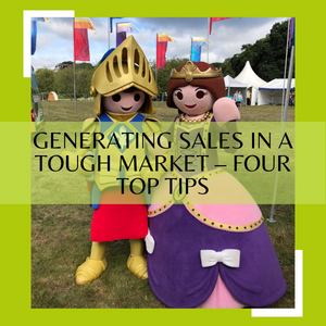 Generating Sales in a tough market – Four Top Tips