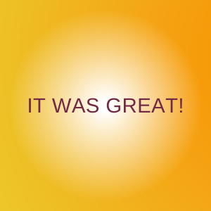 It was great!