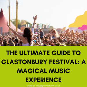 The Ultimate Guide to Glastonbury Festival A Magical Music Experience