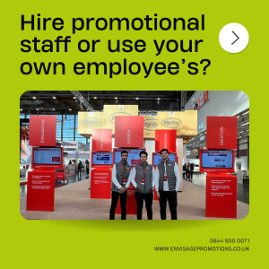Hire promotional staff or use your own employee’s