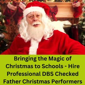 Bringing the Magic of Christmas to Schools - Hire Professional DBS Checked Father Christmas Performers