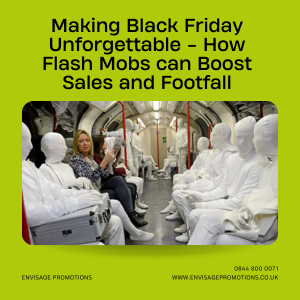 Making Black Friday Unforgettable - How Flash Mobs can Boost Sales and Footfall
