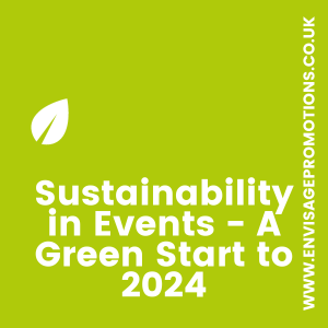 Sustainability in Events - A Green Start to 2024