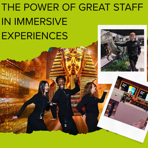 Great Staff in Immersive Experiences
