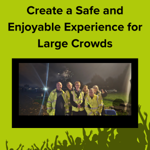 Create a Safe and Enjoyable Experience for Large Crowds